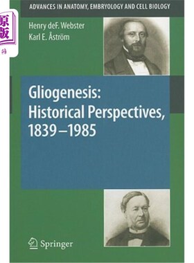 海外直订Gliogenesis: Historical Perspectives, 1839 - 1985 胶质生成：历史观点，1839-1985