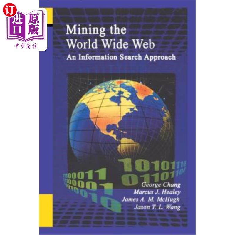 海外直订Mining the World Wide Web: An Information Search Approach 挖掘万维网:一种信息搜索方法