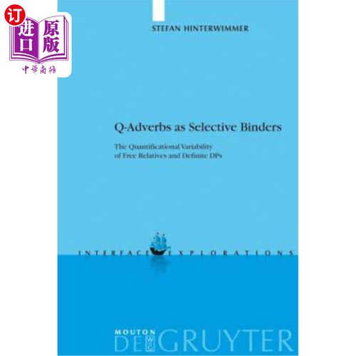 海外直订Q-Adverbs as Selective Binders: The Quantificational Variability of Free Relativ 作为选择性宾语的Q副词：自