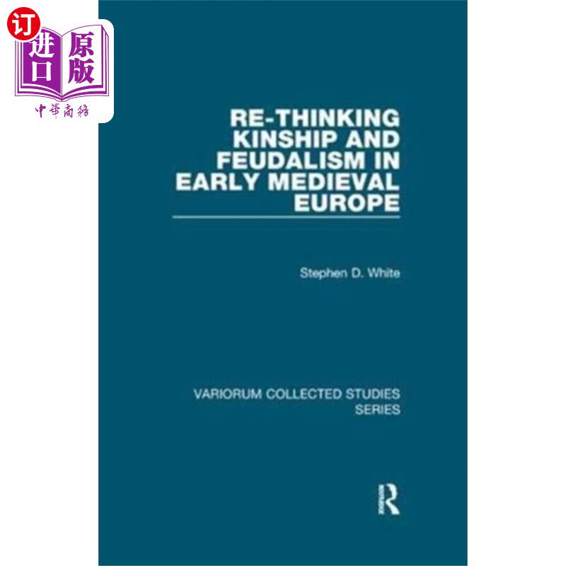 海外直订Re-Thinking Kinship and Feudalism in Early Medie... 重新思考中世纪早期欧洲的亲属关系与封建制度