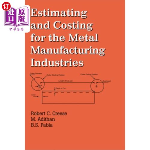 海外直订Estimating and Costing for the Metal Manufacturing Industries 金属制造业的估算与成本计算