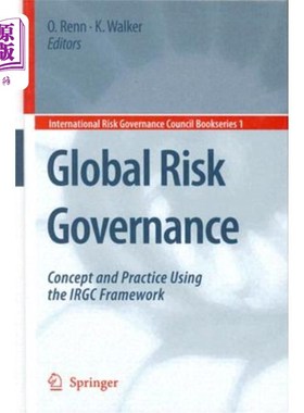 海外直订Global Risk Governance: Concept and Practice Using the IRGC Framework 全球风险治理:IRGC框架下的概念与实践