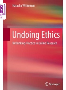 海外直订Undoing Ethics: Rethinking Practice in Online Research 消解伦理:对在线研究实践的再思考