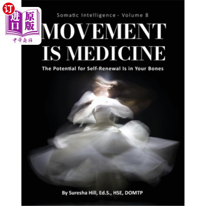 海外直订医药图书Somatic Intelligence - Volume 8: Movement is Medicine: Movement is Medicine; The 躯体智能-第8卷:运