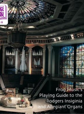 海外直订Playing Guide to the Rodgers Insiginia and Allegiant Organs 罗杰斯符号和忠实器官的演奏指南