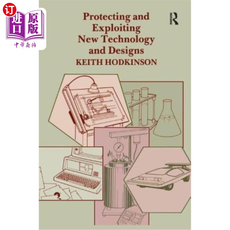 海外直订Protecting and Exploiting New Technology and Designs 保护和开发新技术、新设计