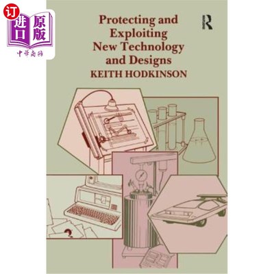 海外直订Protecting and Exploiting New Technology and Designs 保护和开发新技术、新设计