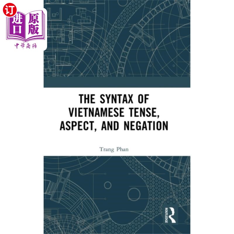 海外直订Syntax of Vietnamese Tense, Aspect, and Negation越南语时、体和否定的句法