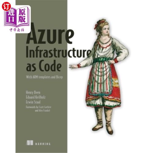 海外直订Azure Infrastructure as Code: With Arm Templates and Bicep Azure基础设施代码:带有手臂模板和Bicep