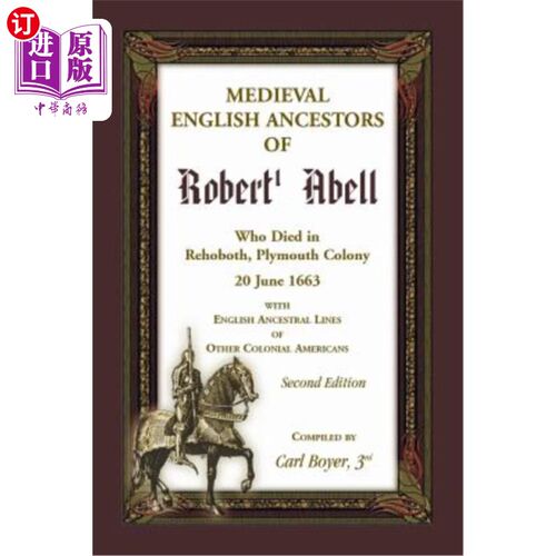 海外直订Medieval English Ancestors of Robert Abell, Who Died in Rehoboth, Plymouth Colon 1663年6月20日