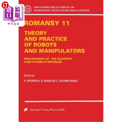 海外直订Romansy 11: Theory and Practice of Robots and Manipulators 罗曼史11:机器人和操纵者的理论与实践