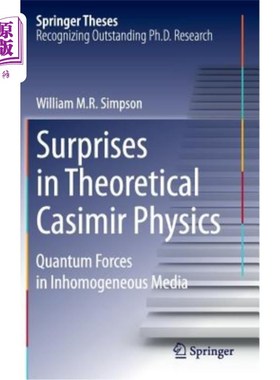 海外直订Surprises in Theoretical Casimir Physics: Quantum Forces in Inhomogeneous Media 理论卡西米尔物理学的惊喜：