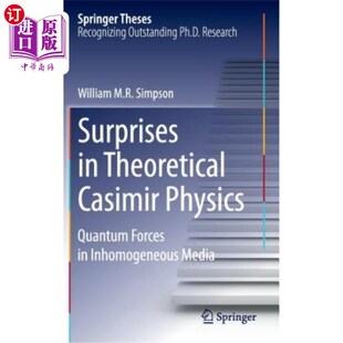 海外直订Surprises Theoretical Quantum Casimir Forces Physics Media 惊喜： 理论卡西米尔物理学 Inhomogeneous