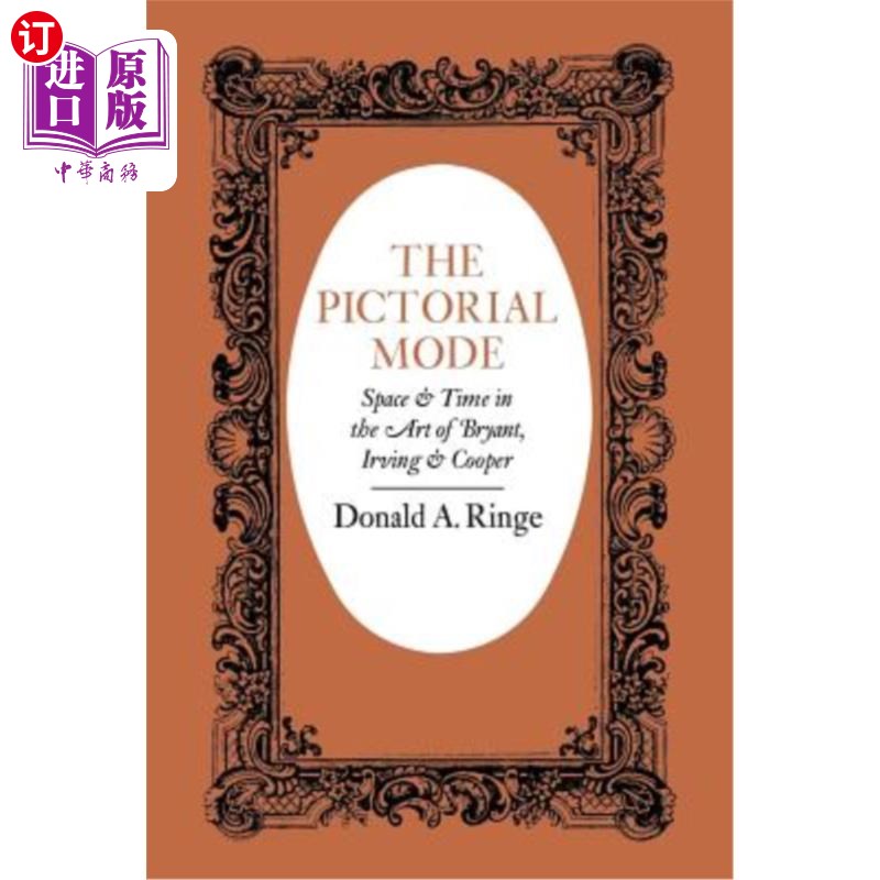 海外直订The Pictorial Mode: Space and Time in the Art of Bryant, Irving, and Cooper 绘画模式:布莱恩特、欧文和库珀
