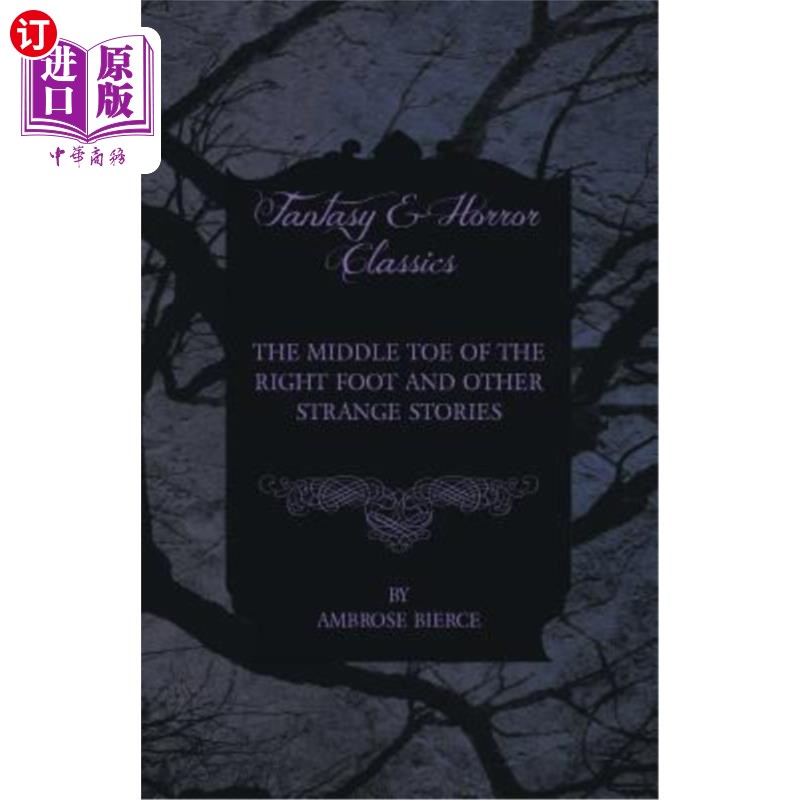海外直订The Middle Toe of the Right Foot and Other Strange Stories 右脚的中脚趾和其他奇怪的故事