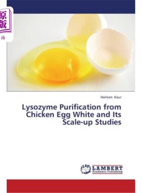 海外直订Lysozyme Purification from Chicken Egg White and Its Scale-Up Studies 鸡蛋清中溶菌酶的纯化及其放大研究