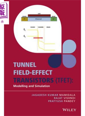 现货 隧道场效应晶体管 模拟与仿真 Tunnel Field Effect Transistors Tfet Jagadesh Kumar Mamidal 英文原版【中商原版】wiley