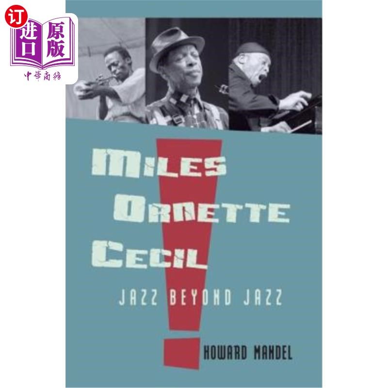 海外直订Miles, Ornette, Cecil: Jazz Beyond Jazz 迈尔斯、奥内特、塞西尔：爵士乐之外的爵士乐
