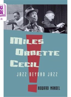 海外直订Miles, Ornette, Cecil: Jazz Beyond Jazz 迈尔斯、奥内特、塞西尔：爵士乐之外的爵士乐
