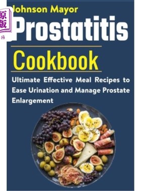 海外直订医药图书Prostatitis Cookbook: Ultimate Effective Meal Recipes to Ease Urination and Mana 前列腺炎食谱：缓解