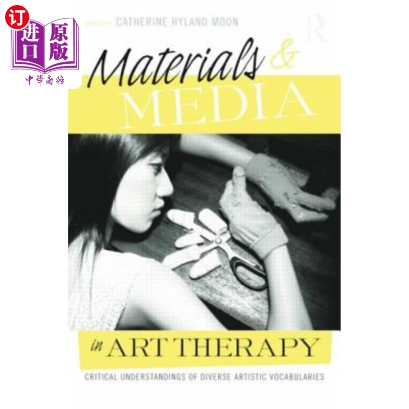 海外直订医药图书Materials & Media in Art Therapy: Critical Understandings of Diverse Artistic Vo 艺术治疗中的材料与