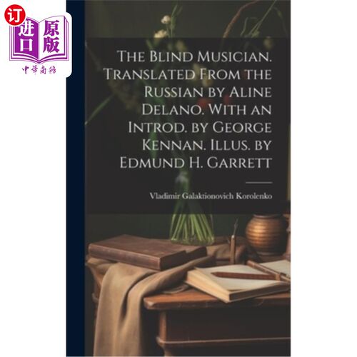 海外直订The Blind Musician. Translated From the Russian by Aline Delano. With an Introd. 盲人音乐家。阿琳·德拉诺译