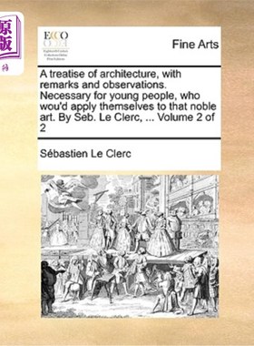 海外直订A Treatise of Architecture, with Remarks and Observations. Necessary for Young P 建筑学专著，附评论和观察。