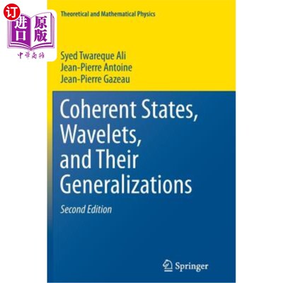 海外直订Coherent States, Wavelets, and Their Generalizations 相干态、小波及其推广