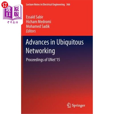 海外直订Advances in Ubiquitous Networking: Proceedings of the Unet'15 普适的进展：2015年联合国大学学报