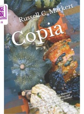 海外直订Copia: Building a Verbal Repertory for Rhetorical Effectiveness, Featuring Instr 副本：建立一个口头的修辞效