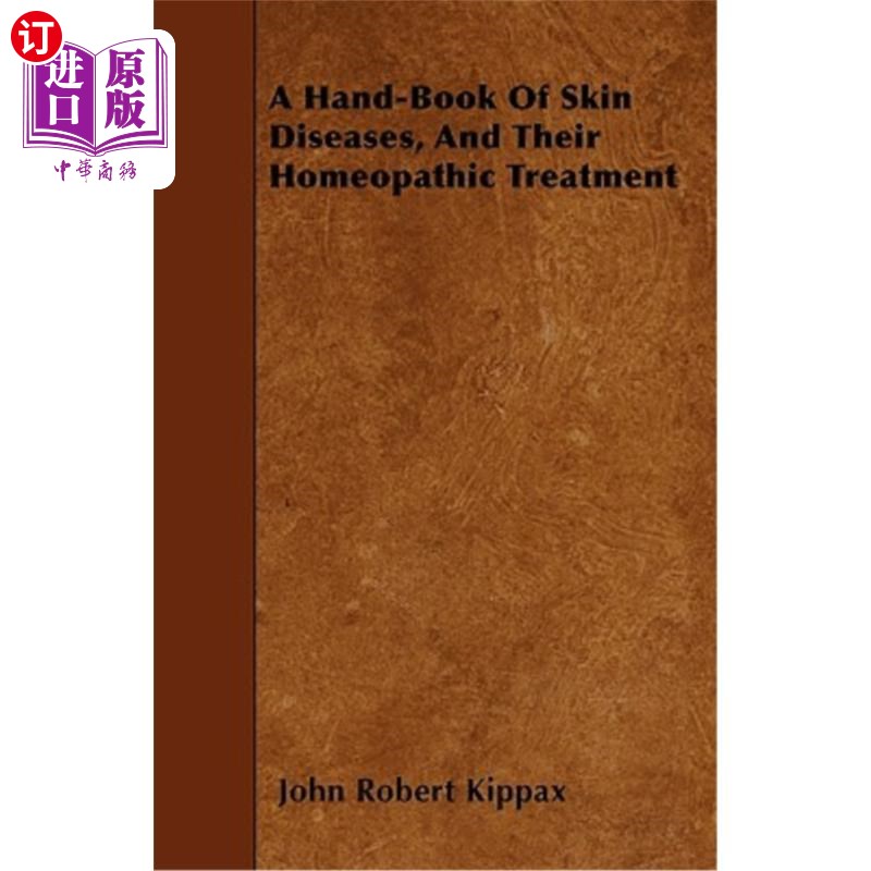 海外直订医药图书A Hand-Book Of Skin Diseases, And Their Homeopathic Treatment 一本关于皮肤病及其顺势疗法的手册