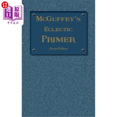 海外直订McGuffey Eclectic Primer: Revised Edition (1879) 麦格菲折衷入门：修订版（1879）