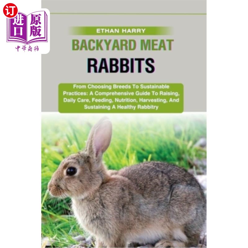 海外直订Backyard Meat Rabbits: From Choosing Breeds To Sustainable Practices: A Comprehe 后院肉兔：从选择品种到可持