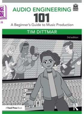 海外直订Audio Engineering 101: A Beginner's Guide to Music Production 音频工程101：音乐制作初学者指南