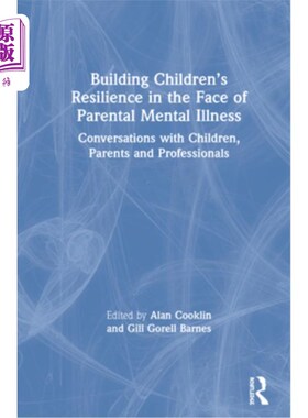 海外直订Building Children's Resilience in the Face of Parental Mental Illness: Conversat 在父母精神疾病面前建立孩子