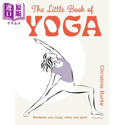 瑜伽小书 让您的身体 思想和精神焕发活力 The Little Book of Yoga 英文原版 Christine Burke【中商原版】