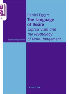 海外直订The Language of Desire: Expressivism and the Psychology of Moral Judgement 欲望的语言：表现主义与道德判断心