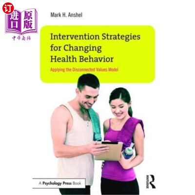 海外直订Intervention Strategies for Changing Health Behavior: Applying the Disconnected  改变健康行为的干预策略:应