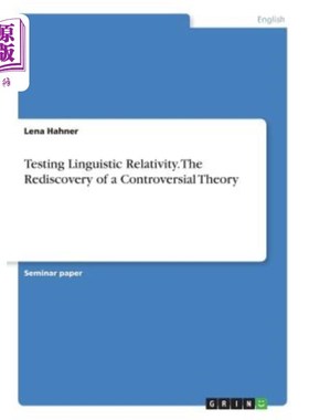 海外直订Testing Linguistic Relativity. The Rediscovery of a Controversial Theory 测试语言相对论。重新发现一个有争议