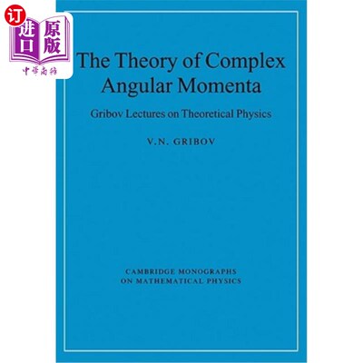 海外直订The Theory of Complex Angular Momenta: Gribov Lectures on Theoretical Physics 复角动量理论