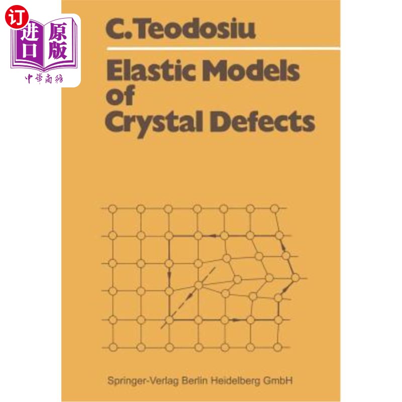 海外直订Elastic Models of Crystal Defects 晶体缺陷的弹性模型