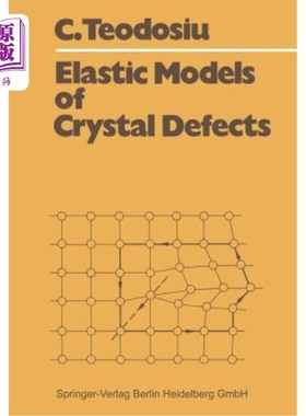 海外直订Elastic Models of Crystal Defects 晶体缺陷的弹性模型