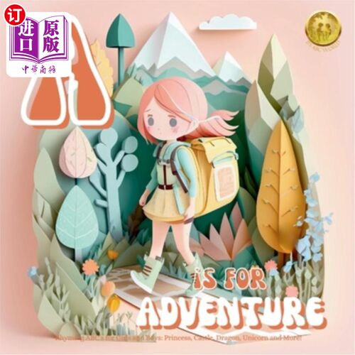 海外直订A is for Adventure (Rhyming ABC's for Girls and Boys: Princess, Castle, Dragon,  A是冒险（押韵ABC的女孩和男