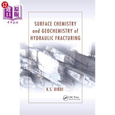 海外直订Surface Chemistry and Geochemistry of Hydraulic Fracturing 水力压裂表面化学与地球化学“，