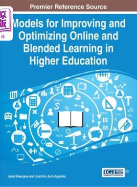 海外直订Models for Improving and Optimizing Online and Blended Learning in Higher Educat 提高和优化与混合学习模