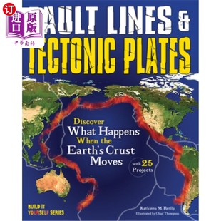 海外直订Fault Lines & Tectonic Plates: Discover What Happens When the Earth's Crust Move 断层线和构造板块:25个项目