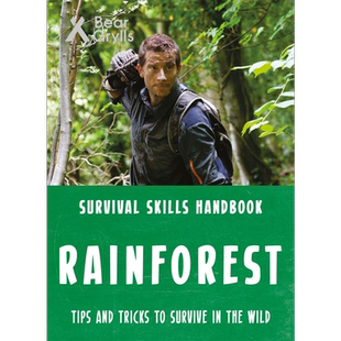 贝爷 贝尔 格里尔斯 荒野求生技能手册 雨林 英文原版 Bear Grylls Survival Skills Rainforest 青少年科普【中商原版】
