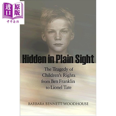 预售 隐藏在平凡图景之下 从本 富兰克林到莱昂内尔 泰特儿童权利悲剧 Hidden in Plain Sight Barbara Bennett Woodhouse【中商原