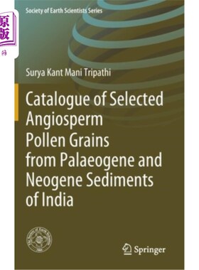 海外直订Catalogue of Selected Angiosperm Pollen Grains from Palaeogene and Neogene Sedim 印度古近纪和新近纪被子植物