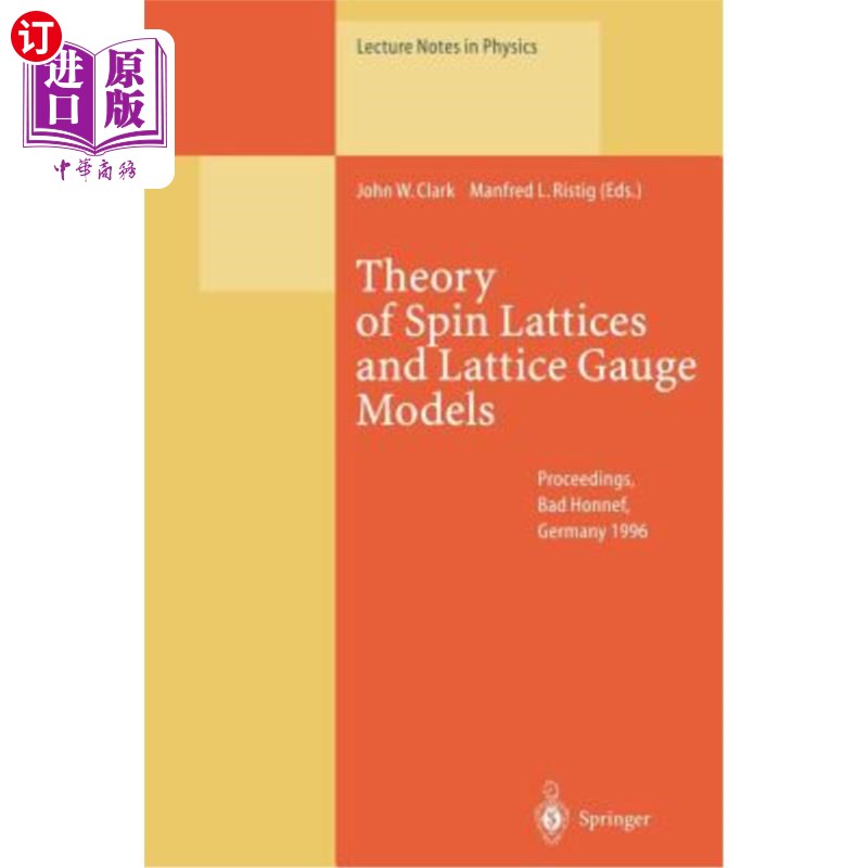 海外直订Theory of Spin Lattices and Lattice Gauge Models: Proceedings of the 165th We-He 自旋晶格理论和晶格规范模型